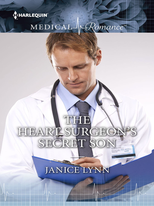 Title details for The Heart Surgeon's Secret Son by Janice Lynn - Available